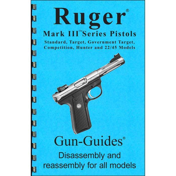 Assembly And Disassembly Guide For The Ruger Mark III Pistol